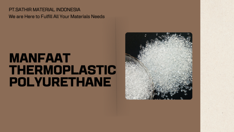 Manfaat Thermoplastic Polyurethane